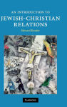 Alternative view 1 of An Introduction to Jewish-Christian Relations