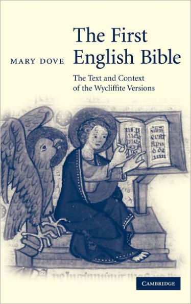 The First English Bible: The Text and Context of the Wycliffite Versions