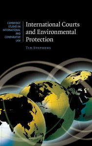 Title: International Courts and Environmental Protection, Author: Tim Stephens