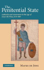 The Penitential State: Authority and Atonement in the Age of Louis the Pious, 814-840
