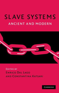 Title: Slave Systems: Ancient and Modern, Author: Enrico Dal Lago