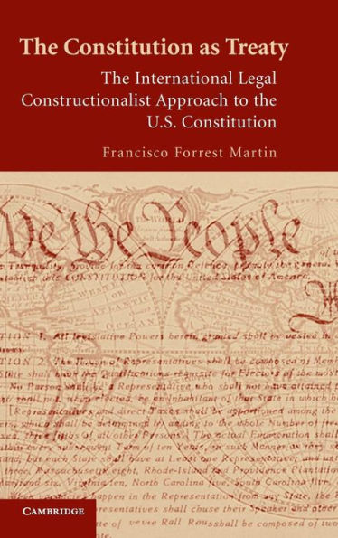 The Constitution as Treaty: The International Legal Constructionalist Approach to the US Constitution