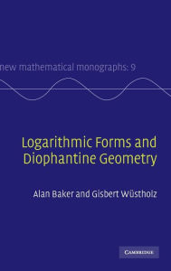 Title: Logarithmic Forms and Diophantine Geometry, Author: A. Baker
