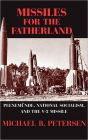 Missiles for the Fatherland: Peenemünde, National Socialism, and the V-2 Missile