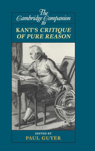 Title: The Cambridge Companion to Kant's Critique of Pure Reason, Author: Paul Guyer