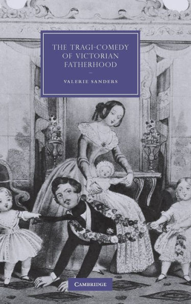 The Tragi-Comedy of Victorian Fatherhood