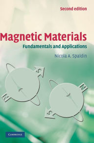 Title: Magnetic Materials: Fundamentals and Applications / Edition 2, Author: Nicola A. Spaldin