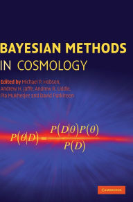 Title: Bayesian Methods in Cosmology, Author: Michael P. Hobson