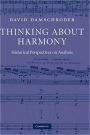 Thinking about Harmony: Historical Perspectives on Analysis