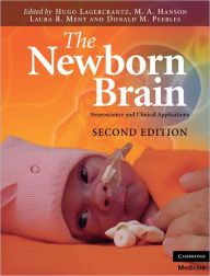 Title: The Newborn Brain: Neuroscience and Clinical Applications / Edition 2, Author: Hugo Lagercrantz