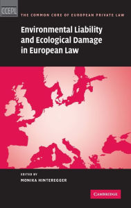 Title: Environmental Liability and Ecological Damage In European Law, Author: Monika Hinteregger