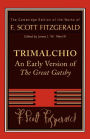 F. Scott Fitzgerald: Trimalchio: An Early Version of 'The Great Gatsby'