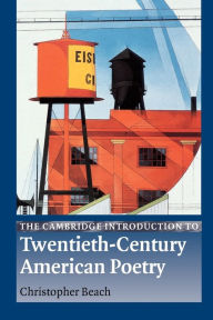 Title: The Cambridge Introduction to Twentieth-Century American Poetry, Author: Christopher Beach