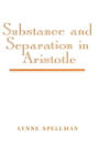 Substance and Separation in Aristotle
