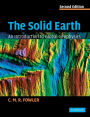 The Solid Earth: An Introduction to Global Geophysics / Edition 2