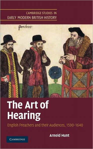The Art of Hearing: English Preachers and their Audiences, 1590-1640