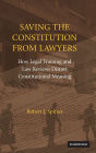 Saving the Constitution from Lawyers: How Legal Training and Law Reviews Distort Constitutional Meaning