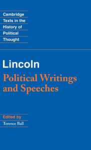Title: Lincoln: Political Writings and Speeches, Author: Terence Ball