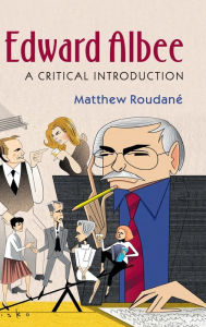 Title: Edward Albee: A Critical Introduction, Author: Matthew Roudané