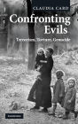 Confronting Evils: Terrorism, Torture, Genocide