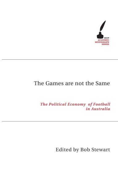 The Games Are Not the Same: The Political Economy of Football in Australia