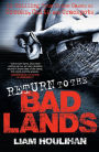 Return to the Badlands: 12 Chilling True Crime Cases of Crooks, Cults and Crackpots