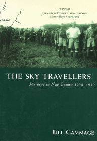 Title: Sky Travellers: Journeys in New Guinea 1938-1939, Author: Gammage