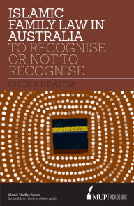 ISS 16 Islamic Family Law in Australia: To Recognise Or Not To Recognise