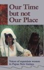Our Time But Not Our Place: Voices of expatriate women in Papua New Guinea