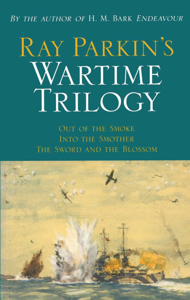 Ray Parkin's Wartime Trilogy