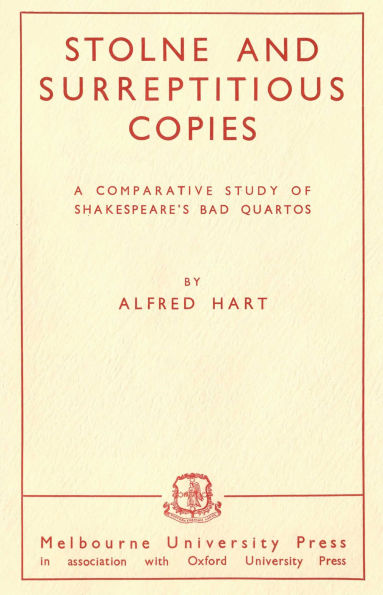 Stolne and Surreptitious Copies: A Comparative Study of Shakespeare's Bad Quartos