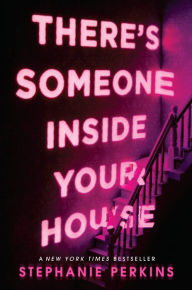 Title: There's Someone Inside Your House, Author: Stephanie Perkins
