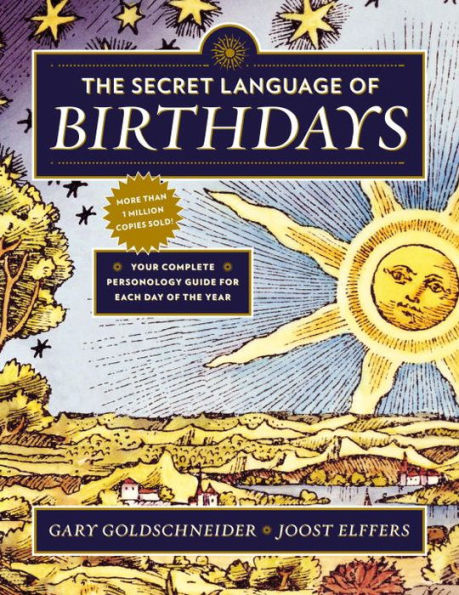 The Secret Language of Birthdays: Your Complete Personology Guide for Each Day of the Year