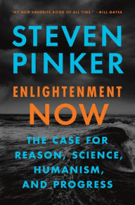 Title: Enlightenment Now: The Case for Reason, Science, Humanism, and Progress, Author: Steven Pinker