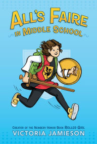 Title: All's Faire in Middle School, Author: Victoria Jamieson