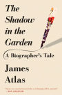 The Shadow in the Garden: A Biographer's Tale