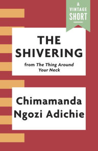Title: The Shivering, Author: Chimamanda Ngozi Adichie