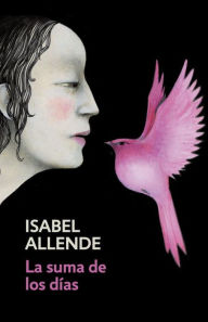 Title: La suma de los dias (The Sum of Our Days), Author: Isabel Allende