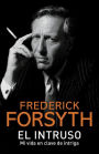 El intruso: Spanish-language edition of The Outsider: My Life in Intrigue