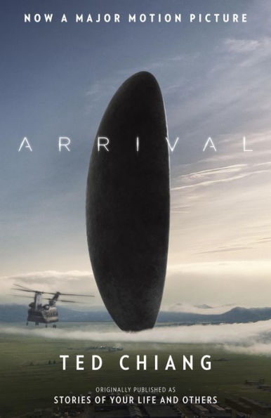 Arrival (Originally published as Stories of Your Life and Others)