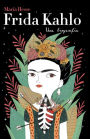 Frida Kahlo: Una biografia