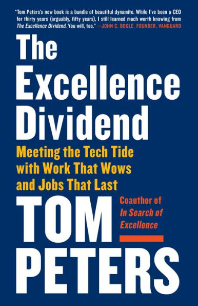 The Excellence Dividend: Meeting the Tech Tide with Work That Wows and Jobs That Last