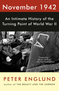 Title: November 1942: An Intimate History of the Turning Point of World War II, Author: Peter Englund