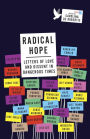 Radical Hope: Letters of Love and Dissent in Dangerous Times