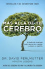 Mas alla de tu cerebro: El metodo integral para sanar mente, cuerpo y espiritu