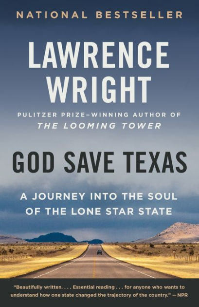 God Save Texas: A Journey into the Soul of the Lone Star State by