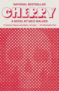 Title: Cherry, Author: Nico Walker