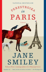 Title: Perestroika in Paris: A novel, Author: Jane Smiley