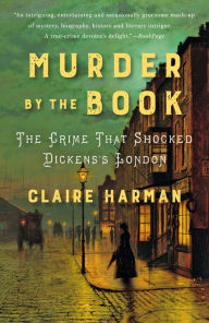 Books audio free downloads Murder by the Book: The Crime That Shocked Dickens's London (English Edition)