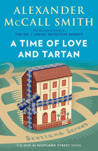 Title: A Time of Love and Tartan (44 Scotland Street Series #12), Author: Alexander McCall Smith